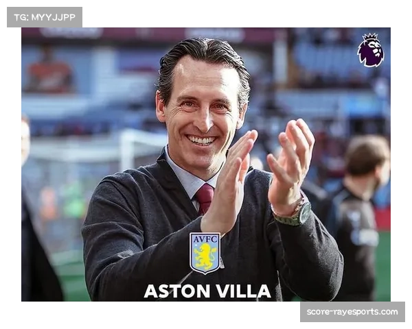 维拉遭遇联赛三连败 埃梅里球队前四席位岌岌可危